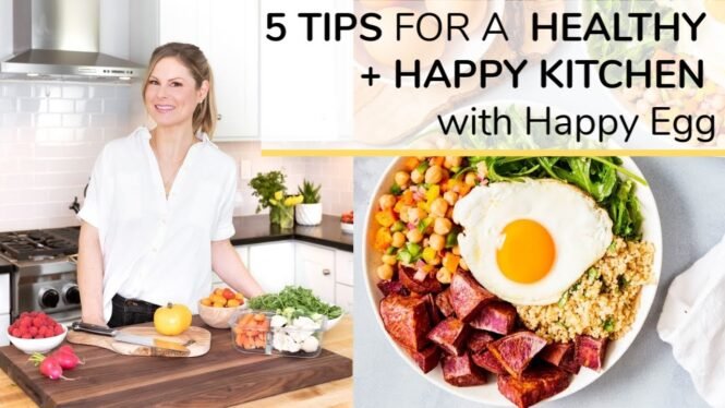 5 TIPS for A HEALTHY + HAPPY KITCHEN (+ LIFE) | bonus Happy Egg recipe!