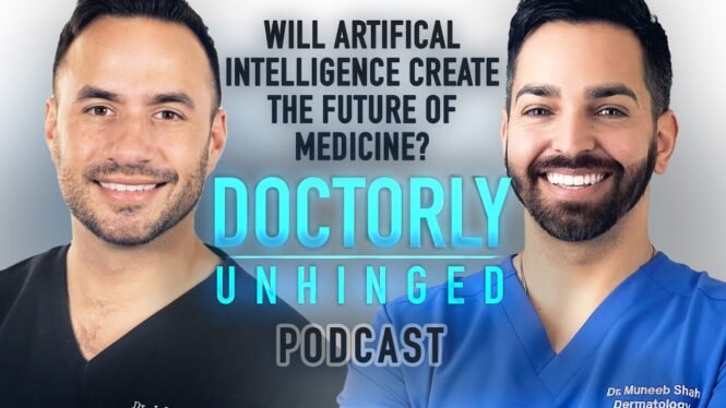 Artificial Intelligence Shaping the Future of Medicine | Doctorly Unhinged EP #8